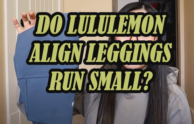 Do Lululemon Align Leggings Run Small? Clarifying The Truth